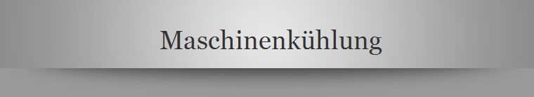 Maschinenkhlung